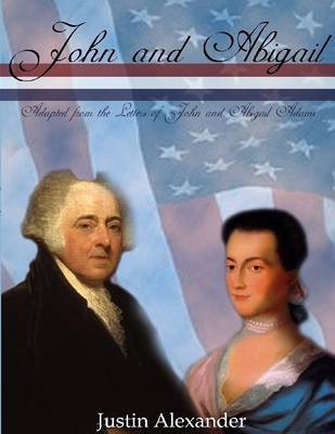 Book cover for John and Abigail: Adapted from the Letters of John and Abigail Adams