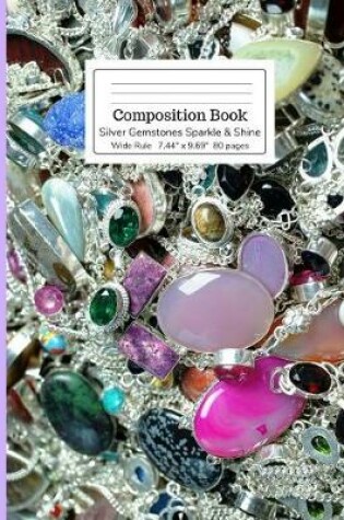 Cover of Composition Book Silver Gemstones Sparkle & Shine Wide Rule