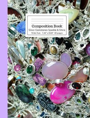 Cover of Composition Book Silver Gemstones Sparkle & Shine Wide Rule