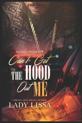 Book cover for Can't Get the Hood Out Me
