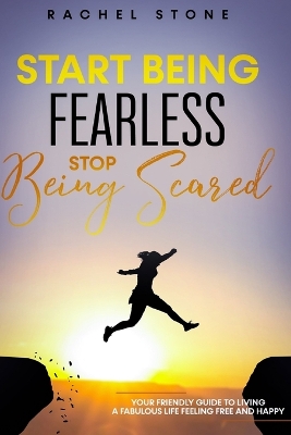 Book cover for Start Being Fearless, Stop Being Scared