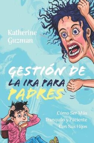 Cover of Gestión De La Ira Para Padres