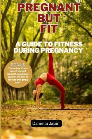 Cover of Pregnant But Fit