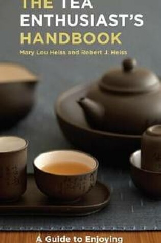 Cover of Tea Enthusiast's Handbook, The: A Guide to the World's Best Teas