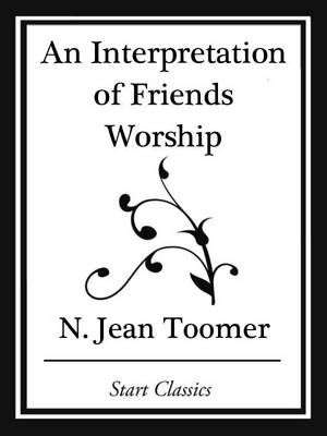 Book cover for An Interpretation of Friends Worship (Start Classics)