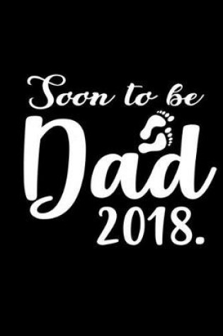 Cover of Soon to be Dad 2018