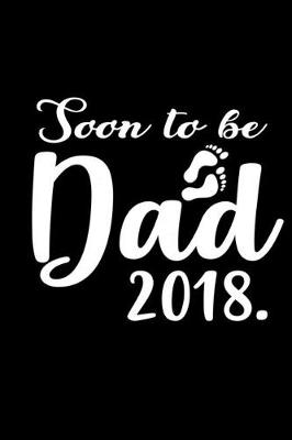 Book cover for Soon to be Dad 2018