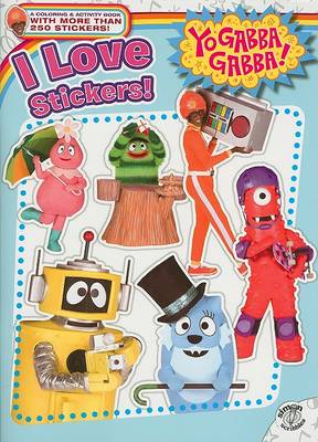 Book cover for Yo Gabba Gabba: I Love Stickers!