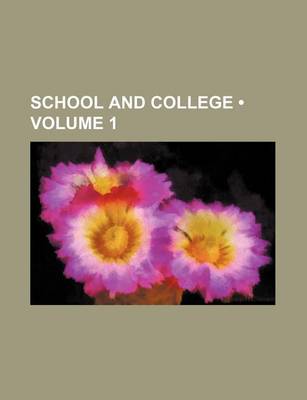 Book cover for School and College (Volume 1)