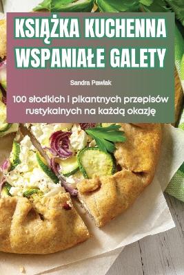 Cover of KsiĄŻka Kuchenna Wspaniale Galety