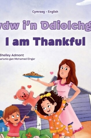 Cover of I am Thankful (Welsh English Bilingual Children's Book)