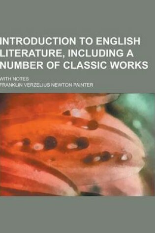 Cover of Introduction to English Literature, Including a Number of Classic Works; With Notes