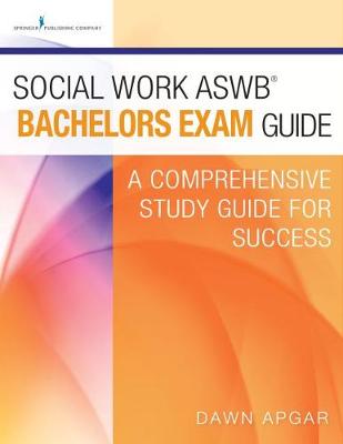 Book cover for Social Work ASWB Bachelors Exam Guide