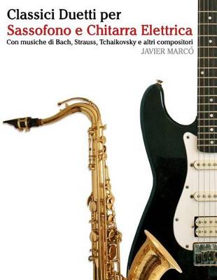 Book cover for Classici Duetti Per Sassofono E Chitarra Elettrica