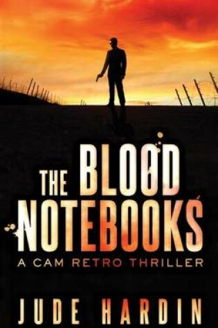 Cover of The Blood Notebooks (a CAM Retro Thriller)