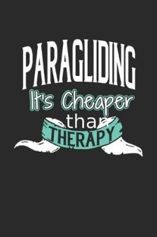 Cover of Paragliding It's Cheaper Than Therapy