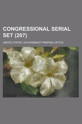 Cover of Congressional Serial Set (207 )