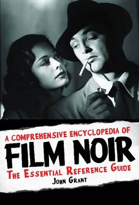 Book cover for A Comprehensive Encyclopedia of Film Noir