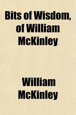 Book cover for Bits of Wisdom of William McKinley