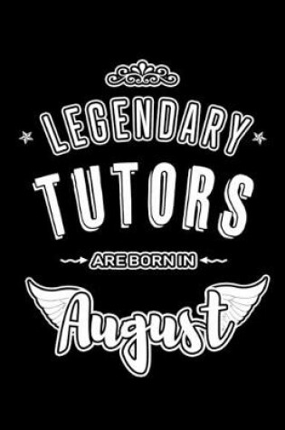 Cover of Legendary Tutors are born in August
