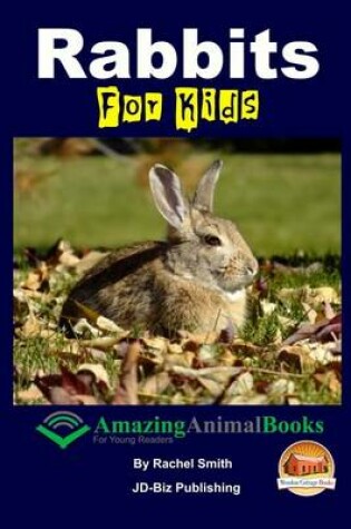 Cover of Rabbits For Kids Amazing Animal Books For Young Readers