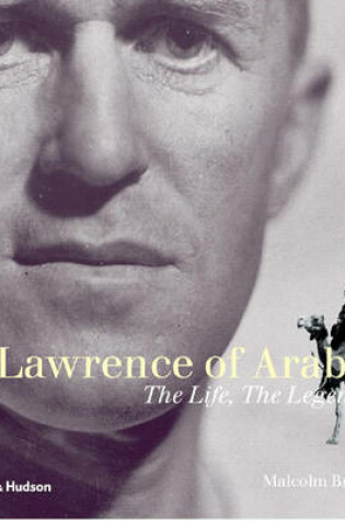 Cover of Lawrence of Arabia: The Life, the Legend
