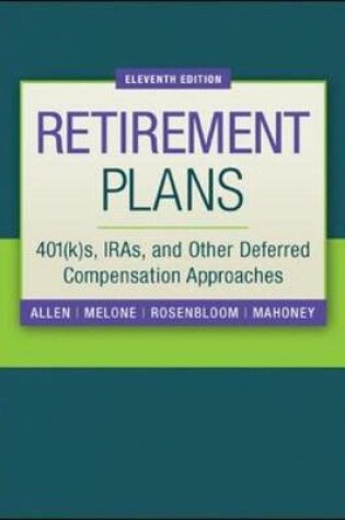 Cover of Retirement Plans: 401(k)s, IRAs, and Other Deferred Compensation Approaches