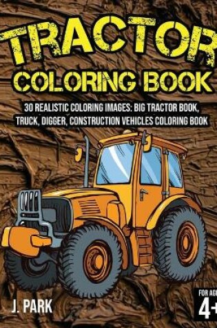 Cover of Tractor Coloring Book for Kids Ages 4-8