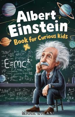 Book cover for Albert Einstein Book for Curious Kids