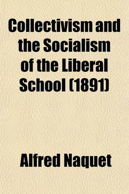 Book cover for Collectivism and the Socialism of the Liberal School; A Criticism and an Exposition