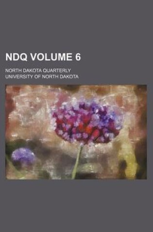 Cover of Ndq Volume 6; North Dakota Quarterly