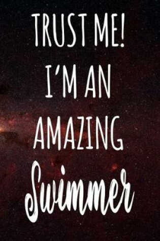 Cover of Trust Me! I'm An Amazing Swimmer