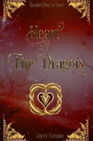 Cover of Heart of a Fire Dragon (Books 1-4)