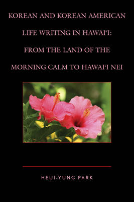 Cover of Korean and Korean American Life Writing in Hawai'i