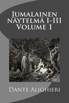 Book cover for Jumalainen Näytelmä I-III Volume 1