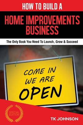 Book cover for How to Build a Home Improvements Business (Special Edition)
