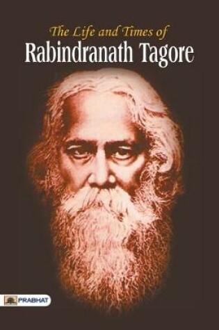 Cover of The Life and Time of Rabindranath Tagore