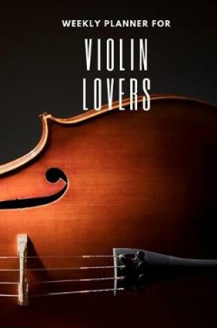 Cover of Weekly Planner for Violin Lovers