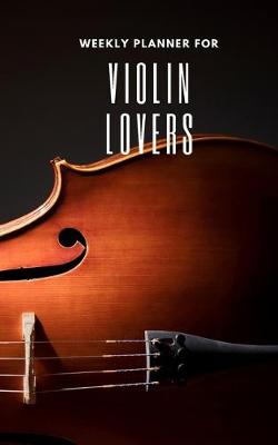 Book cover for Weekly Planner for Violin Lovers