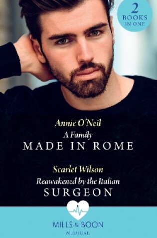 Cover of A Family Made In Rome / Reawakened By The Italian Surgeon