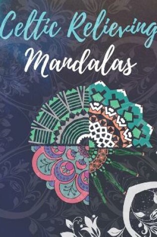 Cover of Celtic Relieving Mandalas