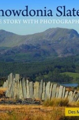 Cover of Compact Wales: Snowdonia Slate 2 - The Story with Photographs