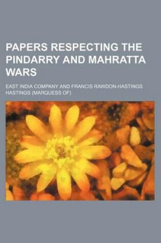 Cover of Papers Respecting the Pindarry and Mahratta Wars