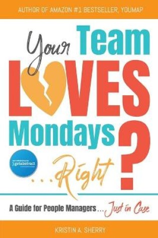 Cover of Your Team Loves Mondays (... Right?)