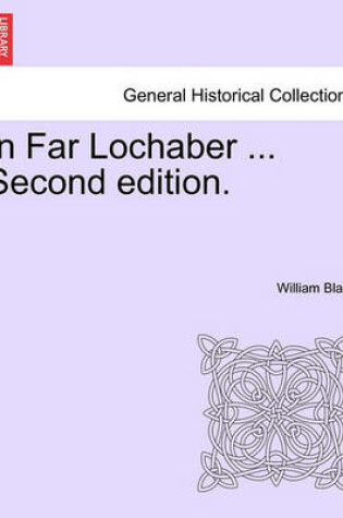 Cover of In Far Lochaber ... Second Edition.