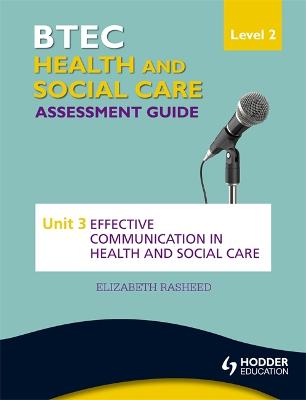 Book cover for BTEC First Health and Social Care Level 2 Assessment Guide: Unit 3 Effective Communication in Health and Social Care