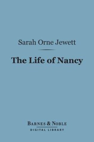 Cover of The Life of Nancy (Barnes & Noble Digital Library)