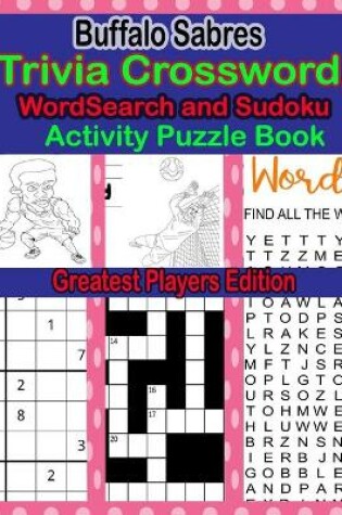 Cover of Buffalo Sabres Trivia Crossword, WordSearch and Sudoku Activity Puzzle Book