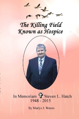 Cover of The Killing Field Known as Hospice