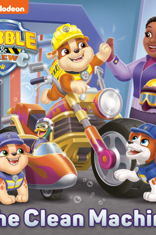 Cover of The Clean Machine (PAW Patrol: Rubble & Crew)